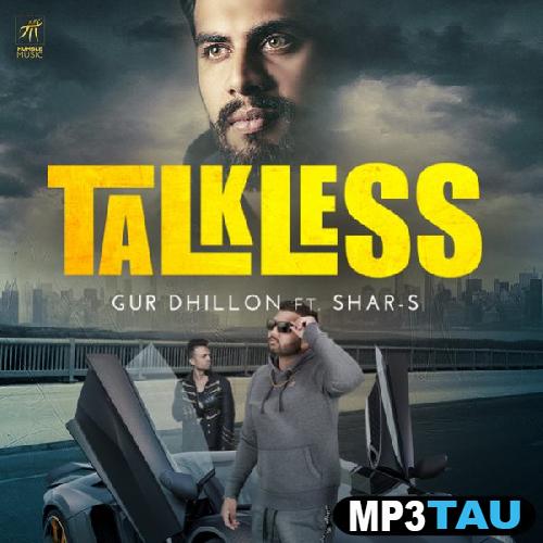 Talkless-Ft-Shar-S Gur Dhillon mp3 song lyrics